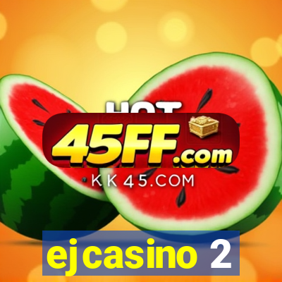 ejcasino 2